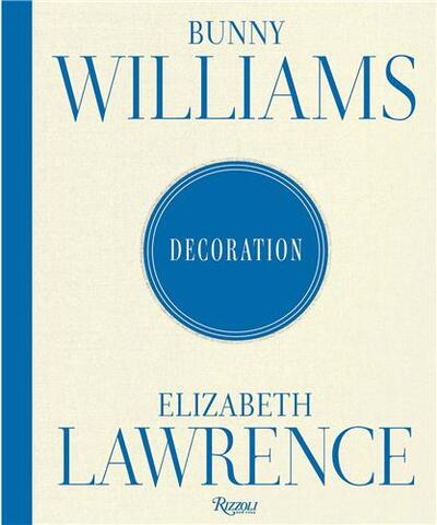 Image de Bunny Williams and Elizabeth Lawrence Decoration /anglais