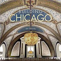 Picture of Building Chicago: The Architectural Masterworks /anglais