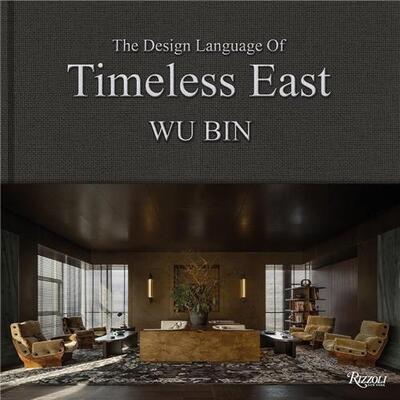 Picture of Wu Bin : The Design Language of Timeless East /anglais