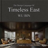 Picture of Wu Bin : The Design Language of Timeless East /anglais