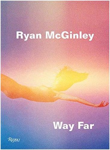 Image de Ryan McGinley Way Far /anglais