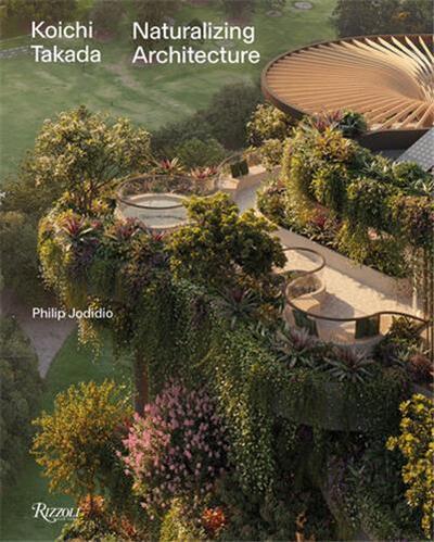 Picture of Koichi Takada Naturalizing Architecture /anglais