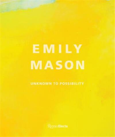 Picture of Emily Mason Unknown to Possibility /anglais