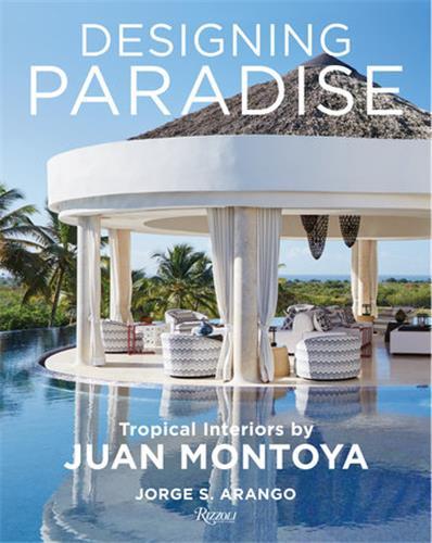 Picture of Designing Paradise Tropical Interiors by Juan Montoya /anglais