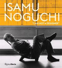 Picture of Isamu Noguchi I Am Not a Designer /anglais
