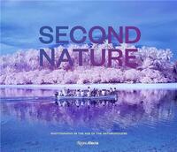 Picture of Second Nature Photography in the Age of the Anthropocene /anglais