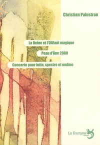 Image de La reine et l'olifant magique/ Peau d'âne / Concerto pour lutin