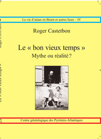 Picture of Le "bon vieux temps". Mythe ou réalité ?
