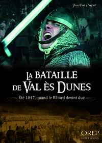 Picture of La Bataille de Val Es Dunes - Eté 1047, quand le Bâtard devint duc