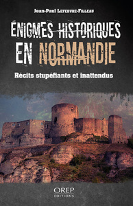 Image de Enigmes historiques en Normandie, récits stuépfiants ou inattendus
