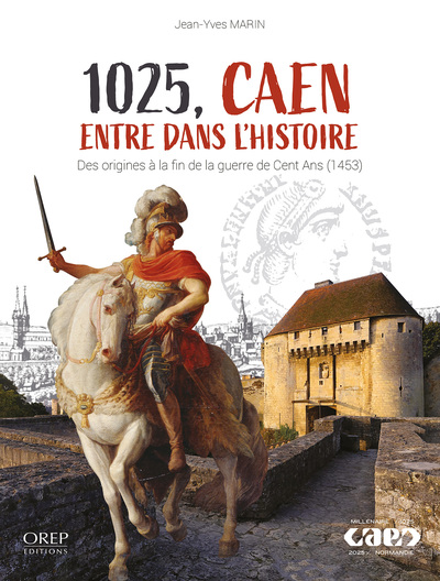Image de 1025, Caen entre dans l'Histoire
