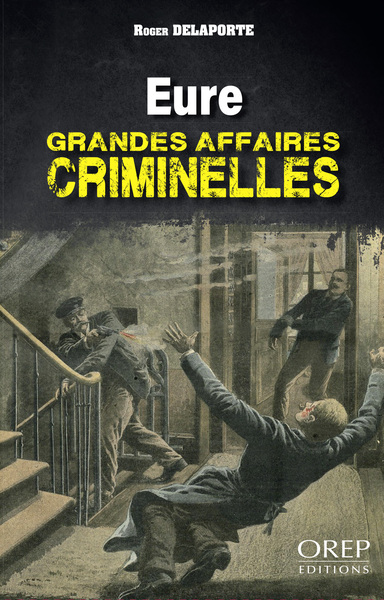 Image de EURE - Grandes affaires criminelles