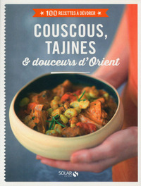 Image de Couscous, tajines & douceurs d'Orient - 100 recettes à dévorer