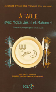 Image de À table avec Moïse, Jésus et Mahomet 50 recettes pour partager le pain et la paix