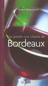 Picture of Les grands crus classées de Bordeaux - Guide de l'amateur