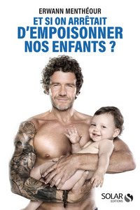 Picture of Et si on arrêtait d'empoisonner nos enfants ?