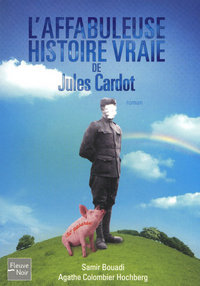 Image de L'Affabuleuse Histoire vraie de Jules Cardot