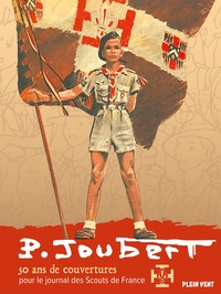 Picture of Pierre Joubert : 50 ans de couvertures pour le journal des Scouts de France