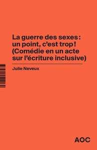 Image de La Guerre des sexes : un point, c’est trop ! (Comédie en un acte sur l’écriture inclusive)    La grammaire du français enfin rendue à la vie