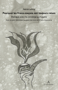 Picture of Pourquoi les francs-maçons ont toujours raison - Dialogue avec ma concierge portugaise