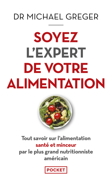 Image de Soyez l'expert de votre alimentation - Tout savoir sur l'alimentation santé et minceur par le plus grand nutritionniste américain