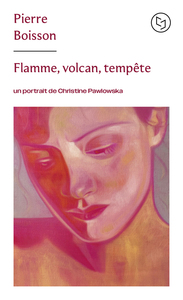 Image de Flamme, volcan, tempête - Un portrait de Christine Pawlowska