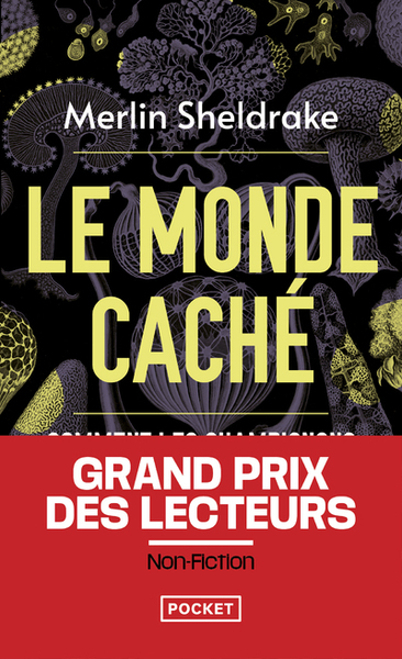 Picture of Le Monde caché - Comment les champignons façonnent notre monde et influencent nos vies