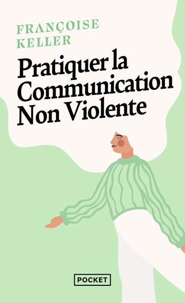 Picture of Pratiquer la communication non violente - Passeport pour un monde où l'on ose se parler en sachant comment le dire