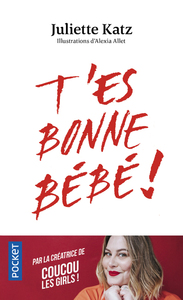 Picture of T'es bonne bébé !