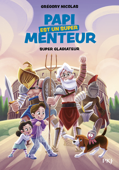 Image de Papi est un super menteur Tome 6 Super gladiateur
