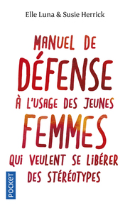 Image de Manuel de défense à l'usage des jeunes femmes quiveulent se libérer des stéréotypes