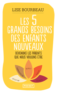 Image de Les 5 grands besoins des enfants nouveaux - Des outils pour vivre en harmonie avec les enfants de tout âge