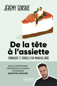Picture of De la tête à l'assiette - Chroniques et conseils d'un mangeur libéré