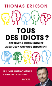 Image de Tous des idiots ? - Apprenez a communiquer avec ceux qui vous entourent