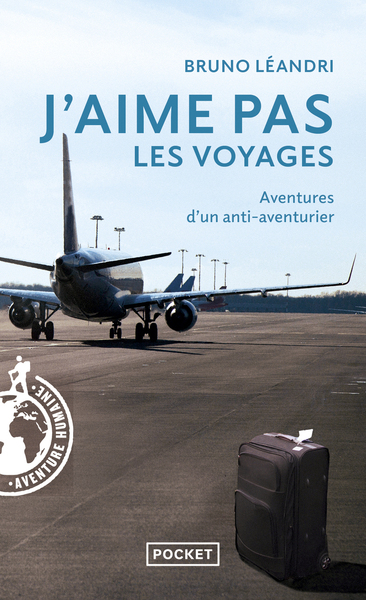 Picture of J'aime pas les voyages - Aventures d'un anti-aventurier