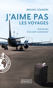 Picture of J'aime pas les voyages - Aventures d'un anti-aventurier