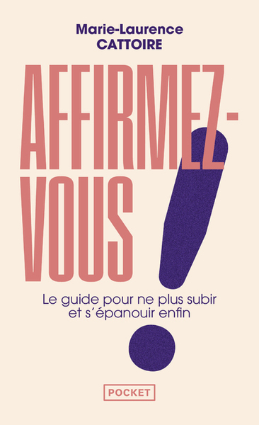 Image de Affirmez-vous ! Le guide pour ne plus subir et s'épanouir enfin