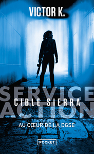 Picture of Service Action : cible Sierra - Au coeur de la DGSE