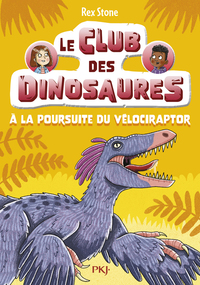 Image de Le club des dinosaures - tome 6 : À la poursuite du Vélociraptor