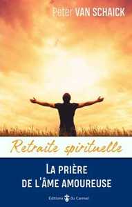 Image de Retraite spirituelle - La prière de l'âme amoureuse