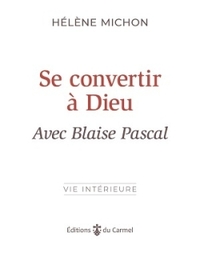 Picture of Se convertir à Dieu avec Blaise Pascal