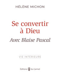 Image de Se convertir à Dieu avec Blaise Pascal