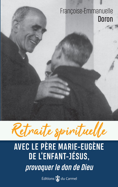 Image de Retraite spirituelle - Avec le Père Marie-Eugène de l'enfant Jésus,
