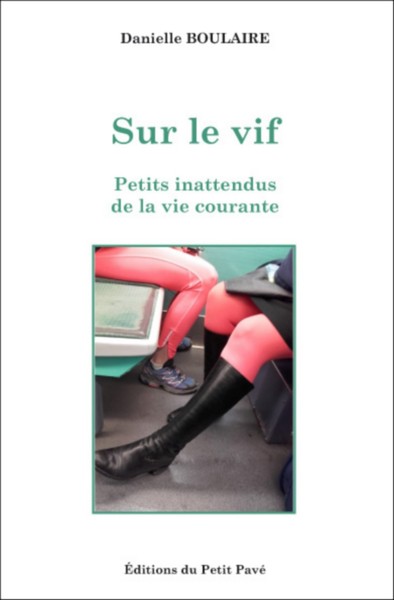 Picture of Sur le vif - Petits inattendus de la vie courante
