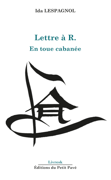 Image de Lettre à R. - En toue cabanée