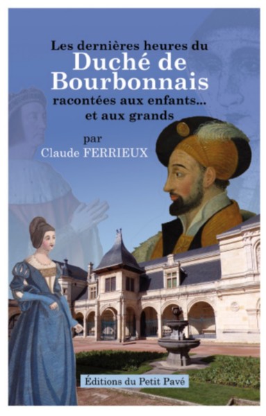 Image de Les dernières heures du Duché de Bourbonnais