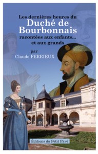 Image de Les dernières heures du Duché de Bourbonnais