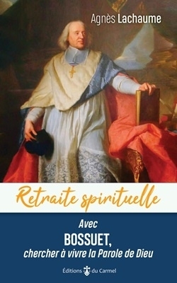 Picture of Avec Bossuet, chercher à vivre la Parole de Dieu