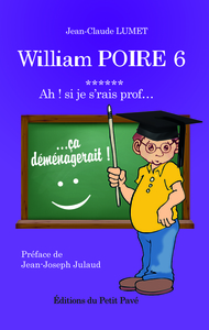 Picture of William Poire, T6 - Ah ! si je s'rais prof