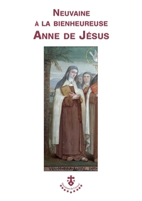 Image de Neuvaine à la bienheureuse Anne de Jésus